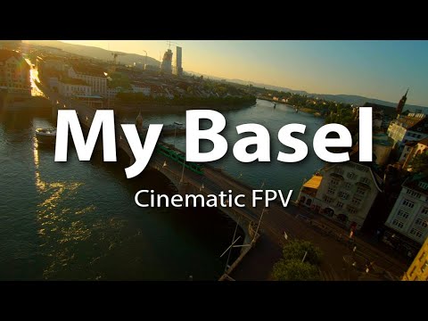 My Basel - Cinematic FPV