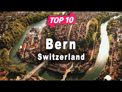 Top 10 Places to Visit in Bern | Switzerland - English