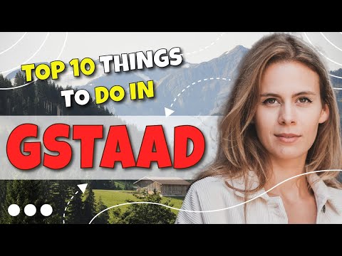TOP 10 Things to do in Gstaad, Switzerland 2023!